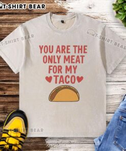 Alt Text: Funny Valentine's washed t-shirt with 'You Are The Only Meat For My Taco' graphic design, perfect for taco lovers.