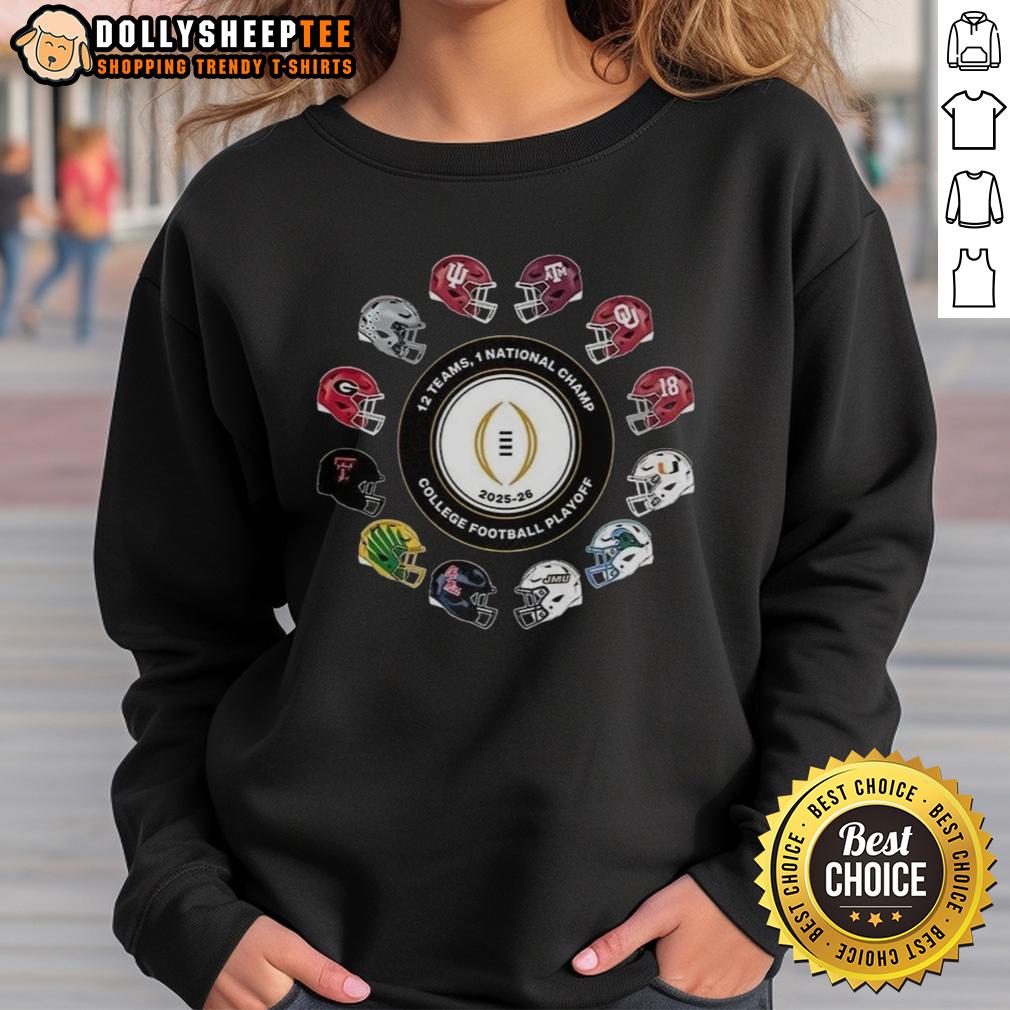 Awesome College Football Playoff 2025-2026 12 Teams 1 National Champ helmet Sweatshirt 2025-2026 College Football Playoff sweatshirt featuring a helmet design for 12 teams and 1 national champion.