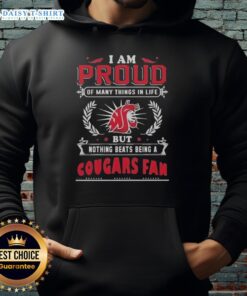 Cozy hoodie featuring 'Awesome! I Am Proud Of Many Things In Life, But Nothing Beats Being A Washington State Cougars Fan.'