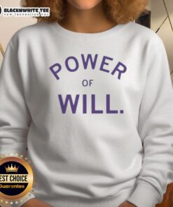 Funny Power of Will Hornseth sweatshirt featuring a humorous design, perfect for motivational wear and casual style.