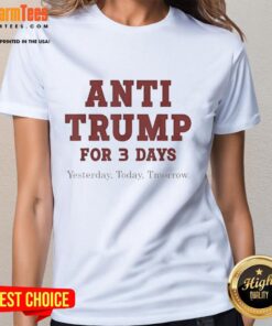 Top Anti-Trump Ladies Tee featuring bold graphics, perfect for expressing your opinion yesterday, today, and tomorrow.