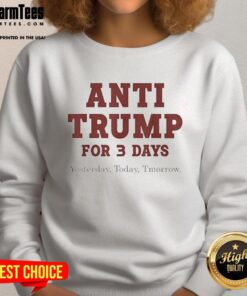 Top Anti-Trump sweatshirt featuring a bold design, perfect for expressing your views yesterday, today, and tomorrow.