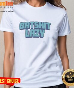 Top Batshit Lazy Ladies Tee featuring a fun graphic design, perfect for casual wear and embracing laid-back style.