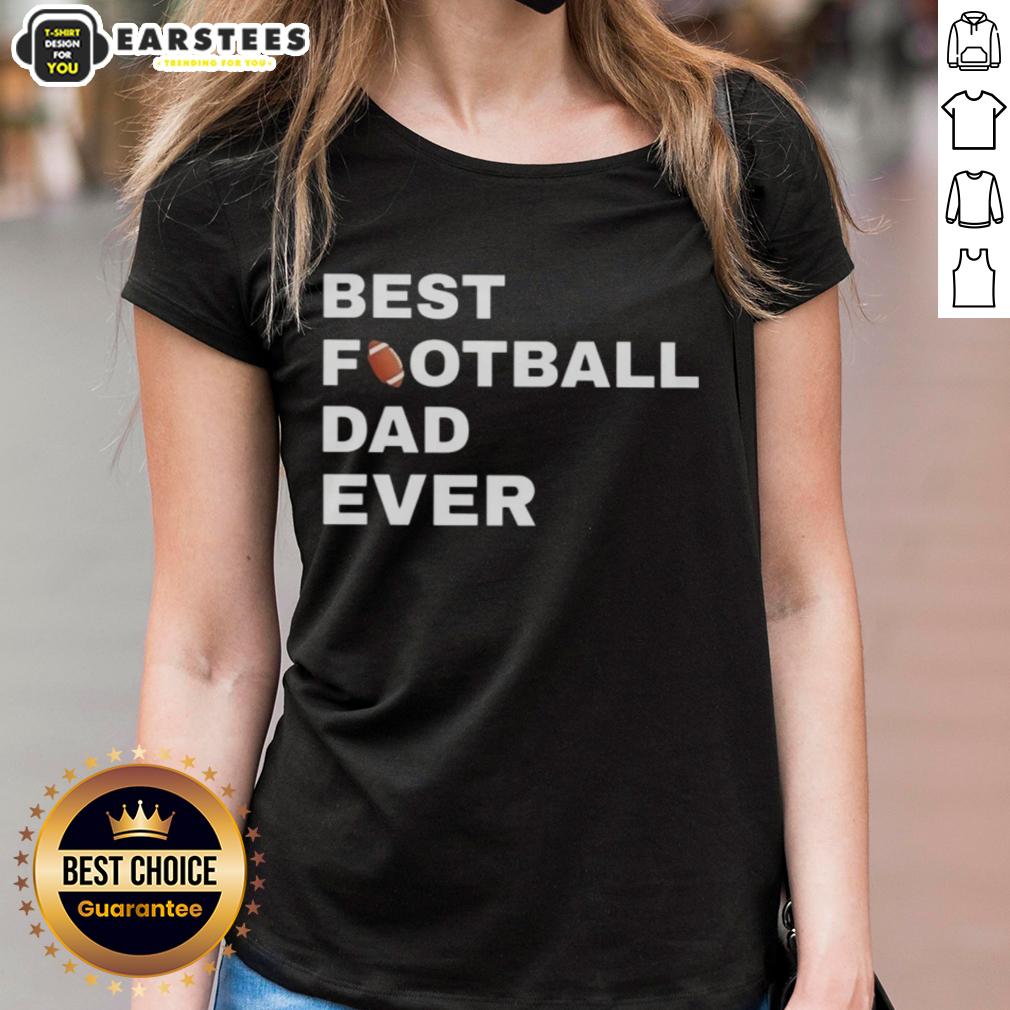 top-best-football-dad-ever-ladies-tee Top Best Football Dad Ever Ladies Tee featuring a stylish design, perfect for proud football dads and fans.
