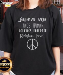 Top Birthplace Earth Race Human Politics Freedom Religion Love Peace Symbol on Ladies Tee, promoting unity and diversity.