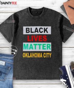 Top Black Lives Matter Oklahoma City washed t-shirt featuring bold graphics and a comfortable fit for activism.