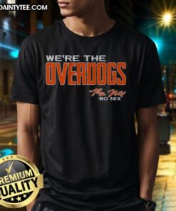 Top Bo Nix 'Were The Overdogs' T-Shirt featuring vibrant graphics celebrating Bo Nix's football legacy.