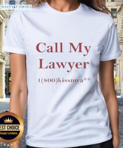 Funny ladies tee featuring 'Call My Lawyer 1-800-Kissmya' design from Market Studios, perfect for humor-loving women.