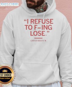 Top Carter Booth II 'Refuse To F-ing Lose' hoodie displayed on a model, showcasing stylish streetwear fashion.