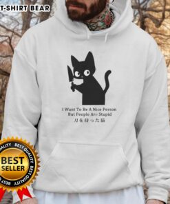 Top Cat hoodie featuring the phrase 'I Want to Be a Nice Person But People Are Stupid' in bold, playful font.
