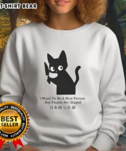 Cozy Top Cat sweatshirt featuring 'I Want To Be A Nice Person But People Are Stupid' design, perfect for cat lovers.