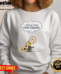 Top Charlie Brown holding a guitar in a 'I Really Miss John Denver' sweatshirt, showcasing a nostalgic vibe.