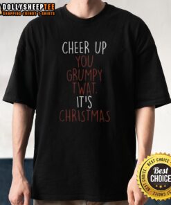Top Cheer Up You Grumpy Twat Christmas T-Shirt featuring a festive design perfect for holiday celebrations.