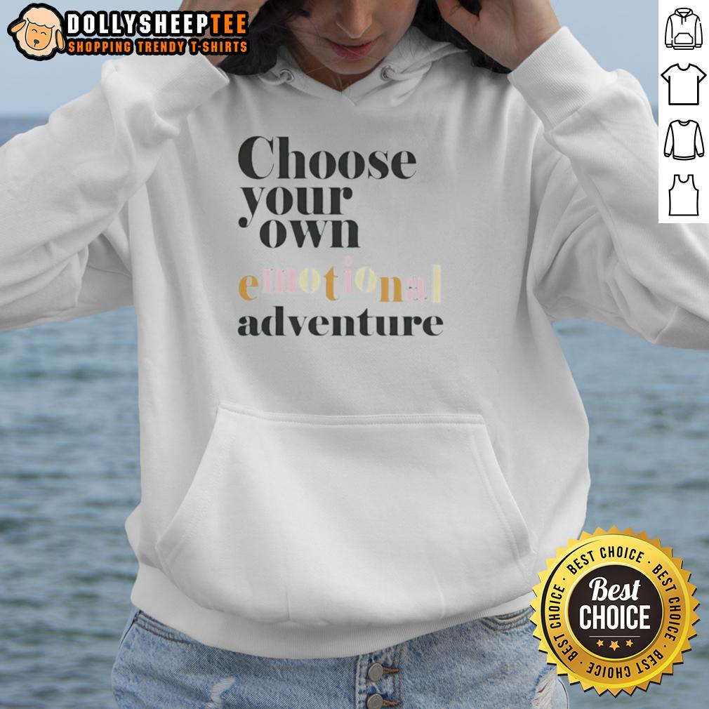 Top Choose Your Own Emotional Adventure Hoodie Cozy 'Choose Your Own Emotional Adventure' hoodie in vibrant colors, perfect for expressing your unique style and emotions.