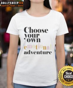 Top Choose Your Own Emotional Adventure Ladies Tee featuring a colorful graphic and soft fabric for comfort and style.