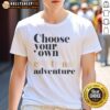 Top Choose Your Own Emotional Adventure T-Shirt featuring a colorful graphic design for fun and expressive fashion.
