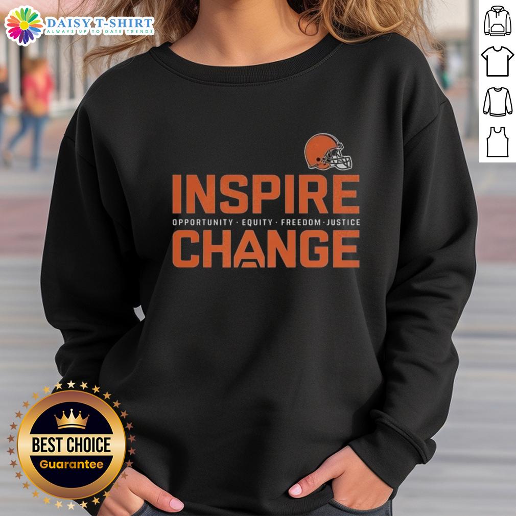 Top Cleveland Browns Inspire Change Inspire Opportunity Equity Freedom Justice Change Football Sweatshirt Top Cleveland Browns Inspire Change sweatshirt promoting opportunity, equity, freedom, and justice in football.