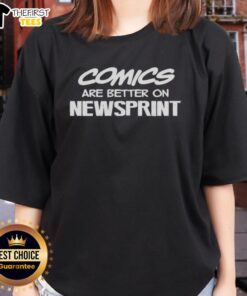 Top Comics Are Better on Newsprint Letter Ladies Tee featuring a stylish comic-inspired design for fans.