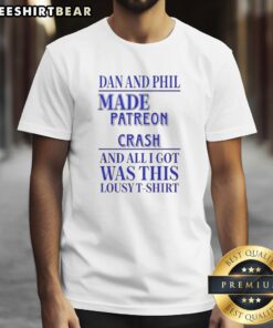 Top Dan And Phil Made Patreon Crash T-Shirt featuring a bold design celebrating Dan and Phil's impact on Patreon.
