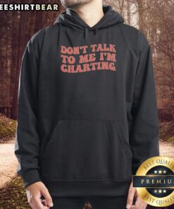 Top Don't Talk To Me I'm Charting Hoodie featuring a stylish graphic design, perfect for data enthusiasts and casual wear.