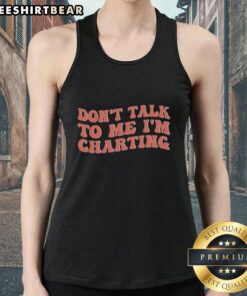 Alt Text: Trendy 'Don't Talk to Me I'm Charting' tank top in black, perfect for casual wear and stylish chart enthusiasts.
