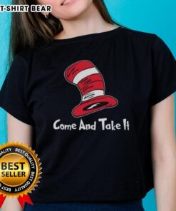 Top Dr. Seuss Hat Come and Take It Ladies Tee featuring a colorful design inspired by Dr. Seuss characters.