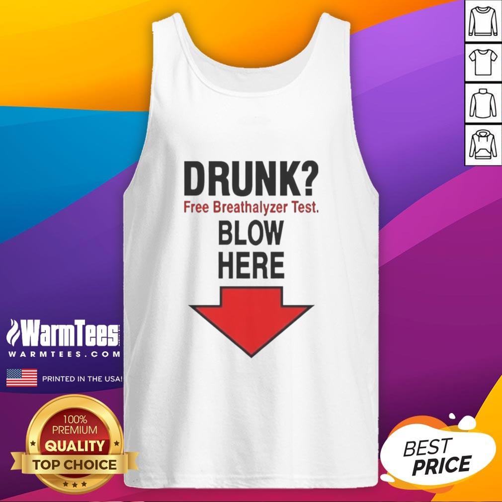 top-drunk-free-breathalyzer-test-blow-here-arrow-pointing-down-meme-tank-top Top Drunk Free Breathalyzer Test meme tank top design with an arrow pointing down for a fun and humorous look.