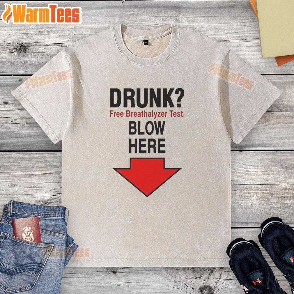 top-drunk-free-breathalyzer-test-blow-here-arrow-pointing-down-meme-washed-t-shirt Alt Text: Funny meme featuring a washed t-shirt with a blow here arrow for a top drunk-free breathalyzer test.