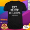 Top Eat Sleep Collect Repeat Collecting Hobby T-Shirt featuring a fun design for passionate collectors.