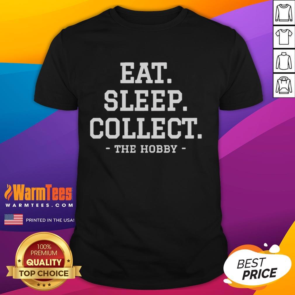 top-eat-sleep-collect-repeat-collecting-hobby-t-shirt Top Eat Sleep Collect Repeat Collecting Hobby T-Shirt featuring a fun design for passionate collectors.