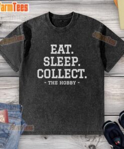 Alt Text: Top Eat Sleep Collect Repeat Collecting Hobby Washed T-Shirt, perfect for collectors and hobby enthusiasts.
