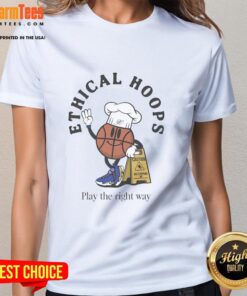 Top Ethical Hoops Play The Right Way Ladies Tee featuring a stylish design for eco-conscious fashion enthusiasts.