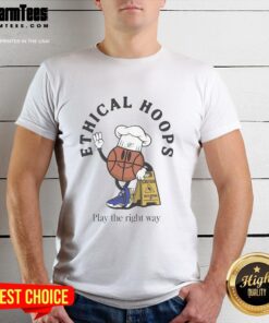 Top Ethical Hoops Play The Right Way T-Shirt featuring a stylish design promoting fair play in basketball.