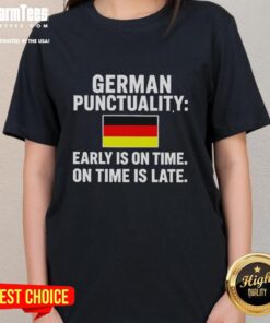 Top German Punctuality tee for ladies featuring 'Early is on time, on time is late' slogan, perfect for punctuality enthusiasts.