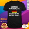 Top German Punctuality T-Shirt featuring 'Early Is On Time, On Time Is Late' slogan with the German flag design.