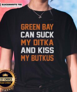 Chicago Bears ladies tee featuring 'Top Green Bay Can Suck My Ditka and Kiss My Butkus' graphic design.