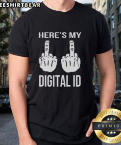 Top Here'S My Digital Id Middle Finger T-Shirt design featuring a bold graphic of a middle finger, perfect for edgy fashion.