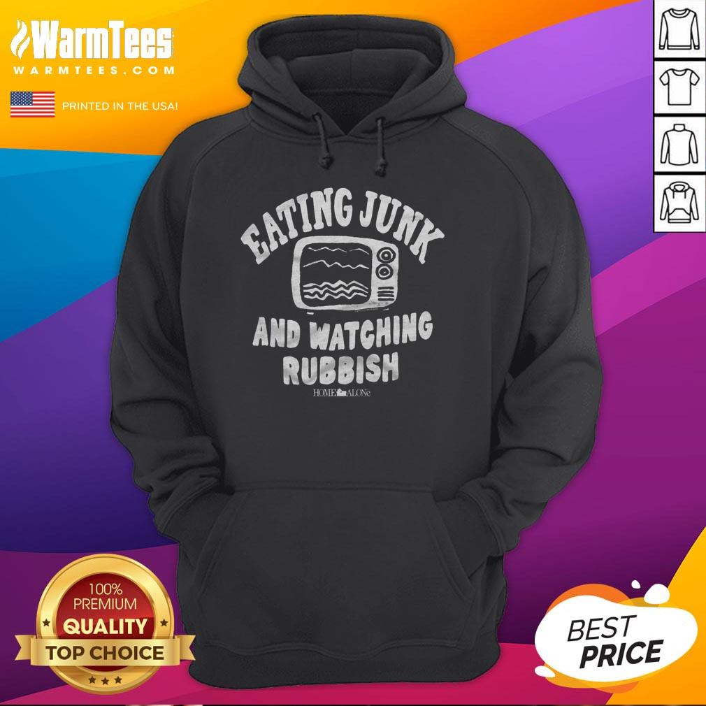 top-home-alone-eating-junk-and-watching-rubbish-hoodie Cozy hoodie featuring 'Home Alone' theme, perfect for junk food lovers enjoying movies and relaxation at home.