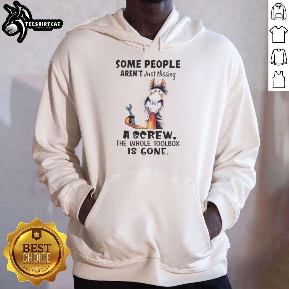 top-horse-some-people-arent-just-missing-a-screw-the-whole-toolbox-is-gone-hoodie Alt Text: Top horse hoodie with a humorous quote: 'Some people aren't just missing a screw; the whole toolbox is gone.'