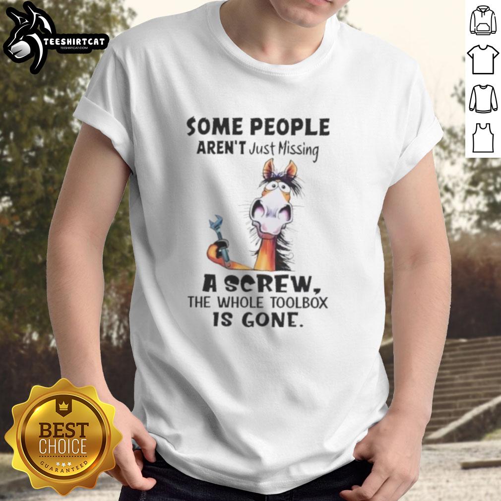 top-horse-some-people-arent-just-missing-a-screw-the-whole-toolbox-is-gone-t-shirt Alt Text: Funny 'Top Horse Some People Aren't Just Missing A Screw The Whole Toolbox Is Gone' T-Shirt design for horse lovers.