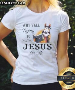 Top Horse ladies' tee featuring 'Why Y'all Trying To Test The Jesus In Me' graphic design, perfect for casual wear.