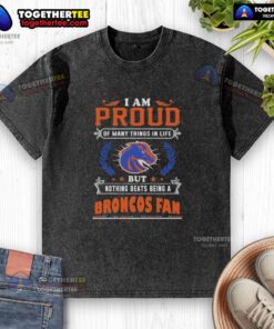 Washed Boise State Broncos fan t-shirt with 'I Am Proud Of Many Things' slogan, perfect for dedicated fans.