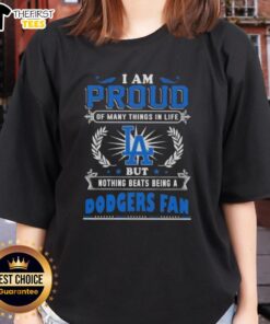 Top I Am Proud Of Many Things T-shirt for ladies celebrating being a Los Angeles Dodgers fan.