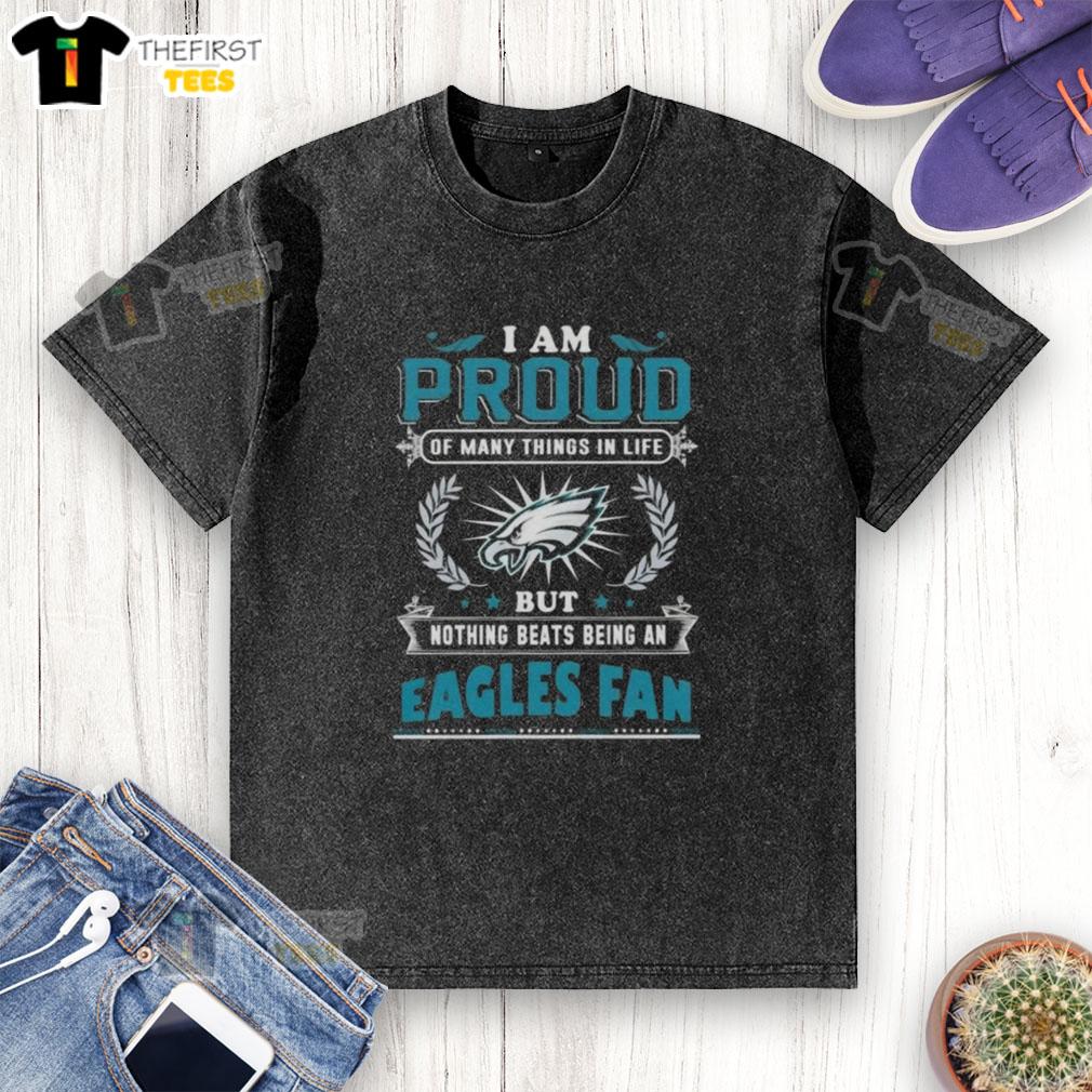 top-i-am-proud-of-many-things-in-life-but-nothing-beats-being-a-philadelphia-eagles-fan-washed-t-shirt Vintage washed t-shirt with 'I Am Proud Of Many Things In Life But Nothing Beats Being A Philadelphia Eagles Fan' design.