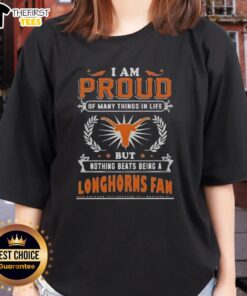 Alt Text: Ladies tee featuring 'I Am Proud Of Many Things But Nothing Beats Being A Texas Longhorns Fan' for football lovers.