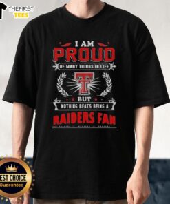 Alt Text: Texas Tech Red Raiders fan t-shirt featuring 'I Am Proud Of Many Things In Life But Nothing Beats Being A Fan' design.