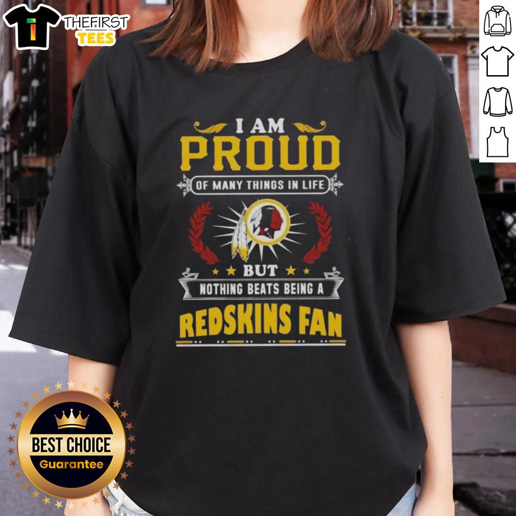top-i-am-proud-of-many-things-in-life-but-nothing-beats-being-a-washington-redskins-fan-ladies-tee Ladies tee featuring 'I Am Proud Of Many Things But Nothing Beats Being A Washington Redskins Fan' design.
