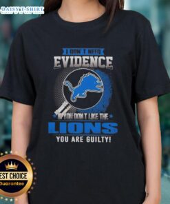 Women's tee featuring 'If You Don't Like the Detroit Lions, You Are Guilty' slogan, perfect for Lions fans.
