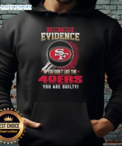 Top 'I Dont Need Evidence' hoodie for San Francisco 49ers fans, showcasing bold team spirit and humor in sports apparel.
