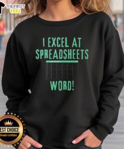 Cozy sweatshirt with 'Top I Excel At Spreadsheets' text, perfect for spreadsheet lovers and office enthusiasts.